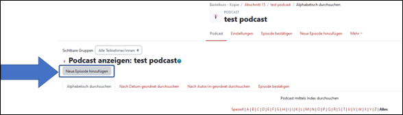 Screenshot der Übersicht nach Öffnen einer Podcast-Aktivität. Der Button "Neue Episode hinzufügen" ist hervorgehoben.
