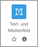 Screenshot des Buttons "Text- und Medienfeld" im Fenster "Aktivität oder Material anlegen".
