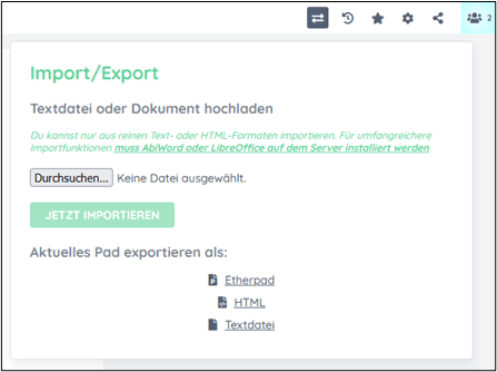 Ansicht des Fensters "Import/Export", dass sich durch den gleichnamigen Button links von "Bearbeitungsverlauf" öffnen lässt. Es enthält einen Button "Durchsuchen..." und darunter "Jetzt importieren" wenn eine Datei ausgewählt ist. Zum Export können die Buttons mit den Dateiformaten "Etherpad", "HTML" und "Textdatei" ausgwählt werden.