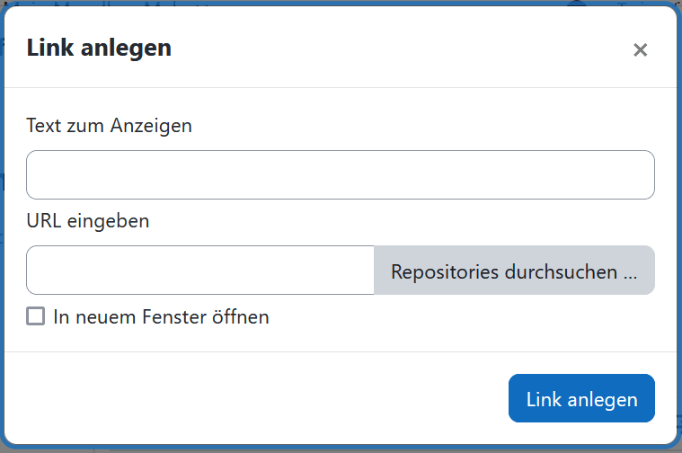 Screenshot des Fensters "Link anlegen" in Moodle mit den Texfeldern "Text zum Anzeigen" und "URL angeben". Die Textfelder sind leer. Am Ende der Button "Link anlegen".