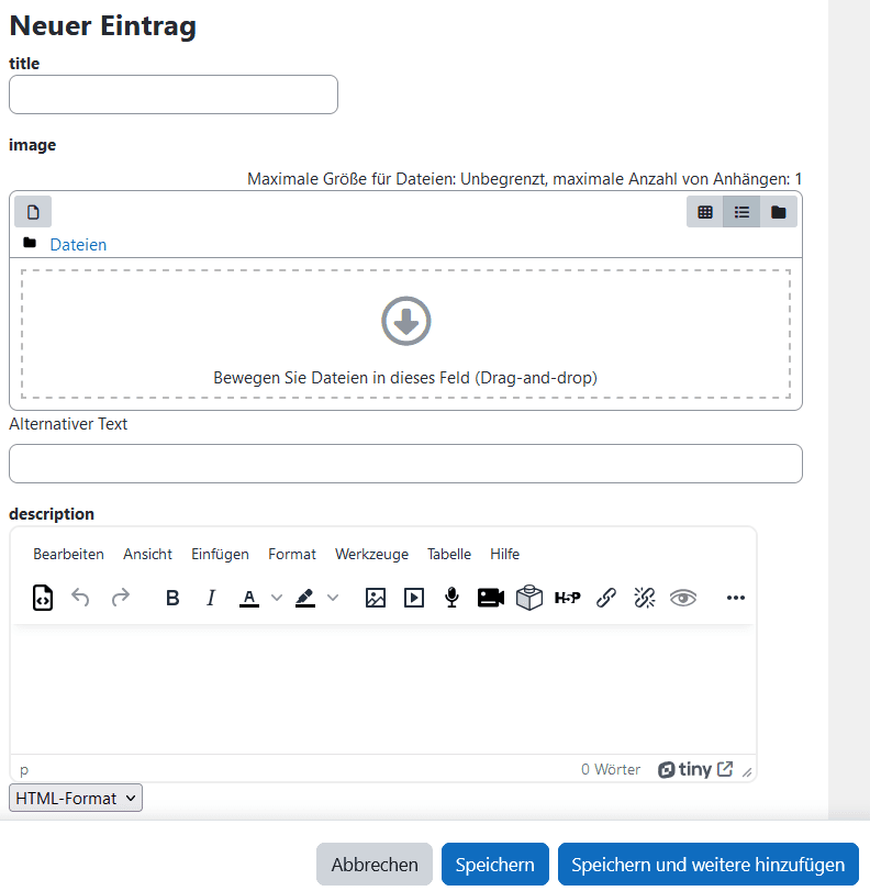 Screenshot des Fensters "Neuer Eintrag". In diesem Fall mit dem Textfeld "title" einer Dateiauswahl "image" und dem Textfeld "description". Am Ende die Buttons "Abbrechen", "Speichern" und "Speichern und weitere hinzufügen".