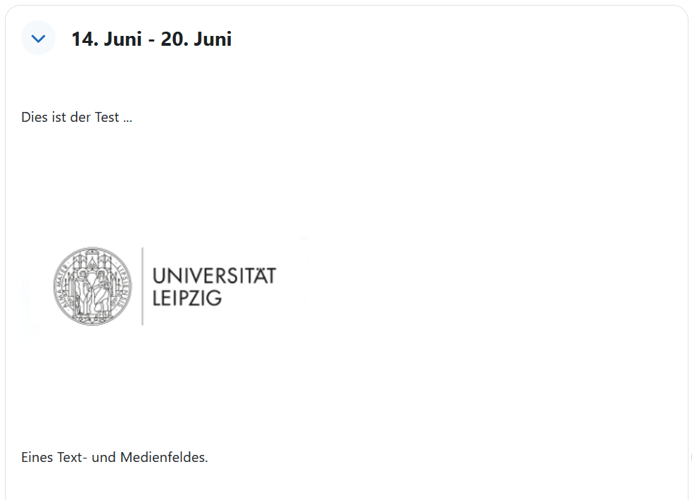 Screenshot eines Kursabschnittes mit einem Text- und Medienfeld. Im Textfeld ist folgender Inhalt eingegeben: "Dies ist ein Text ...", darunter ein Bild des Logos der Universität Leipzig, darunter "Eines Text- und Medienfeldes."