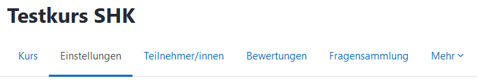 Screenshot des oberen Bereiches eines Moodle-Kurses. In der Kursmen&uuml;-Leiste ist der Punkt Einstellungen hervorgehoben.