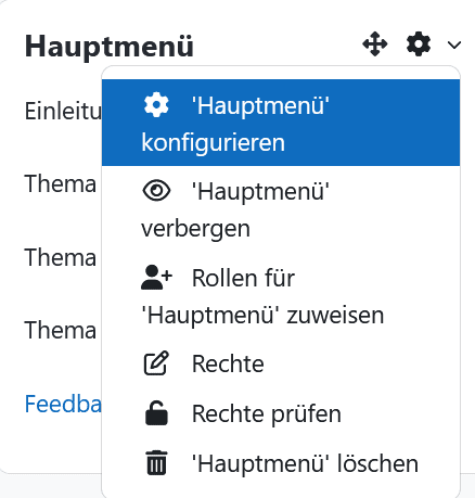 Screenshot des Hauptmenüs eines Moodle-Kurses. Über das Zahnrad-Symbol (Aktionsmenü) wurde ein Kontextmenü geöffnet, in dem das Feld "Hauptmenü konfigurieren" markiert ist.