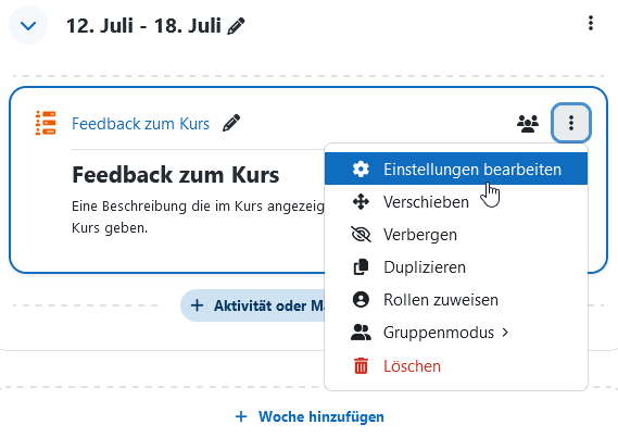 Screenshot eines Kursabschnittes  das Menü des Buttons "Bearbeiten" rechts neben einer Aktivität "Feedback zum Kurs ist geöffnet. Darin ist der erste Punkt "Einstellungen bearbeiten" hervorgehoben.