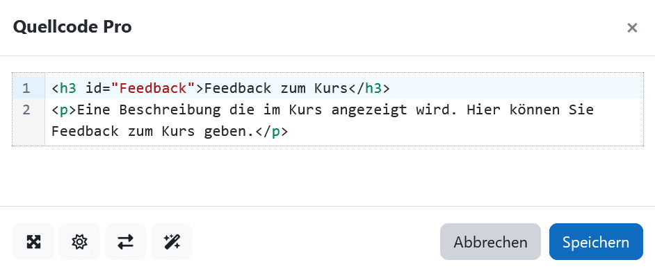 Screenshot desselben Fensters. Der eingegebene Text lautet nun angepasst: <h5>Feedback zum Kurs</h5> <p>Eine Beschreibung die im Kurs angezeigt wird. Hier können sie Feedback zum Kurs geben.</p>"