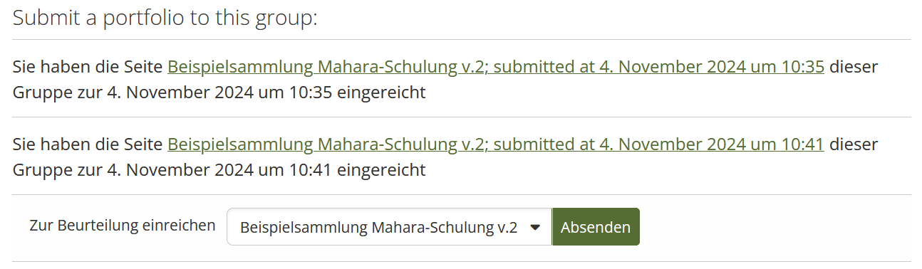 Screenshot des Unteren Abschnittes "Submit a portfolio to this group" einer Mahara-Gruppen-Hauptseite. Darunter das Dropdown-Menü "Zur Beurteilung einreichen" in dem eine Auswahl der eigenen Seiten und Sammlungen getroffen werden kann. Zusätzlich erschein über dem Menü der Text "Sie haben die Seite Beispielsammlung Mahara-Schulung v.2; submitted at 4. November 2024 um 08:56 dieser Gruppe zur 4. November 2024 um 08:56 eingereicht" der Name der Seite ist ein Link zur abgegebenen Seite. 