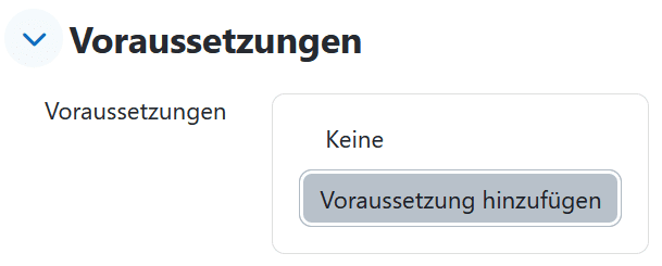 Screenshot der Einstellungsseite einer Big Blue Button Aktivität. Im Abschnitt Voraussetzungen erscheint der Button Voraussetzung hinzufügen.