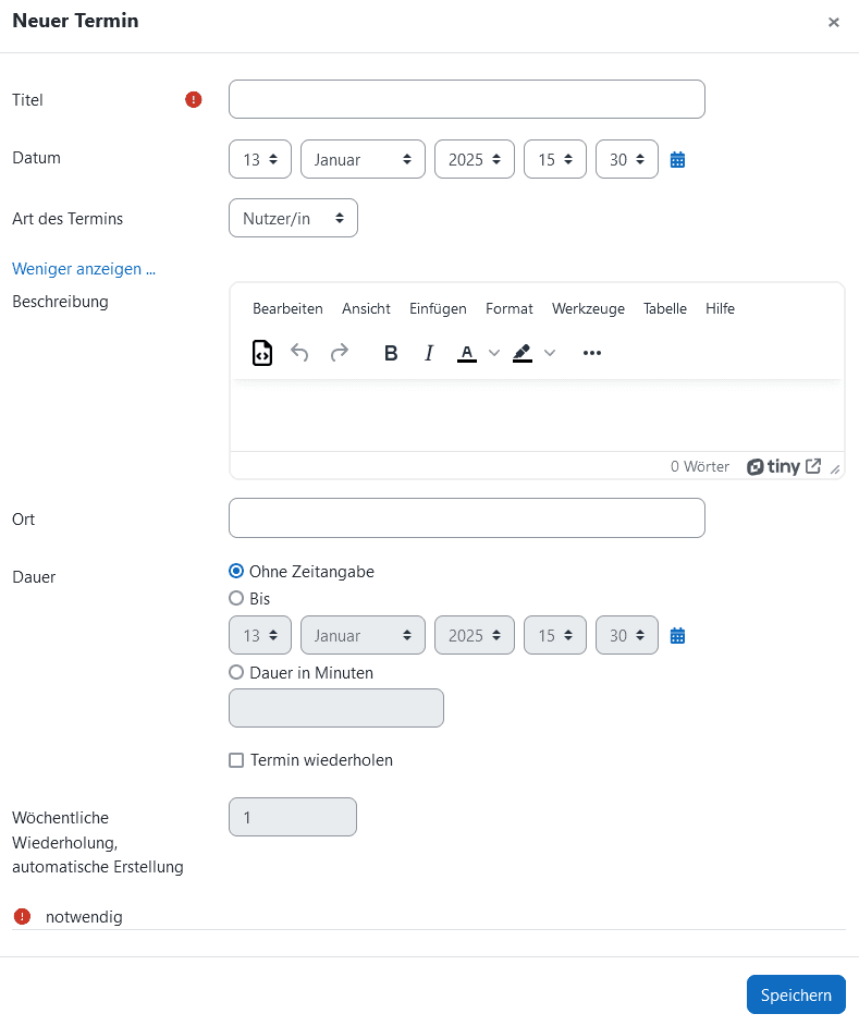 Screenshot des Fensters "Neuer Termin" mit den zuvor genannten Eingabefeldern: "Titel", "Datum", "Art des Termins". Durch den Button "Mehr anzeigen..." zusätzlich die Felder: "Beschreibung", "Ort", "Dauer" und "Wöchentliche Wiederholung". Unten der Button "Speichern".