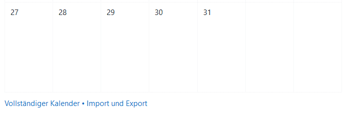 Screenshot des Unteren Bereiches der Kalenderansicht. Unter der Darstellung der letzten Woche im Monat der Button "Vollständiger Kalender".