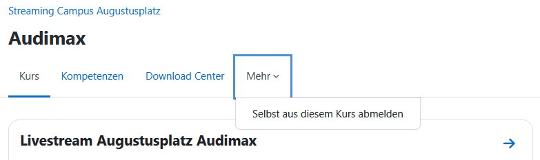 Screenshot der Ansicht eines Kurse im Moodle als Teilnehmende, in der Kursleiste kann unter "Mehr" das Menü ausgeklappt werden, in dem sich der Button "Selbst aus diesem Kurs abmelden" befindet.