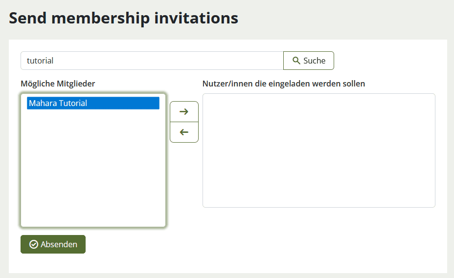 Screenshot der Ansicht "Invite members". Unter der Überschrift findet sich ein Eingabefeld mit den Button "Suche" darunter zwei Felder in denen Mitgliedernamen aufgelistet werden die angeklickt werden können. Links "Mögliche Mitglieder" und rechts "Nutzer/innen die eingeladen werden sollen". Dazwischen zwei Buttons, der obere ein Pfeilsymbol nach rechts, der untere ein Pfeilsymbol nach links. Unterhalb ein Button "Absenden".